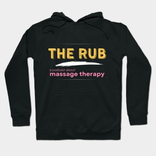 The Rub Podcast Hoodie